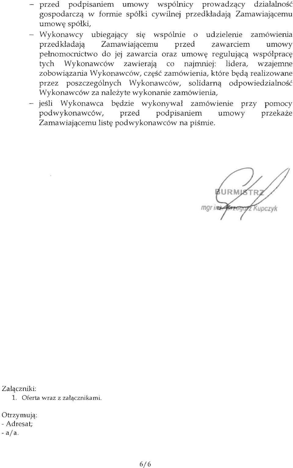 zobowiqzania Wykonawc6w, cz~sc zarn6wienia, kt6re b~dq realizowane przez poszczeg6lnych Wykonawc6w, solidarnq odpowiedzialnosc Wykonawc6w za nalezyte wykonanie zam6wienia, jesli Wykonawca b~dzie