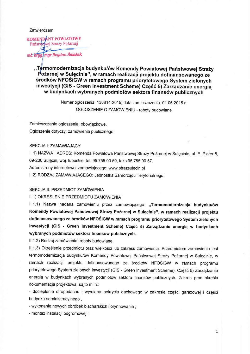 130814-20i5; data zamieszczenia: 01.06.2015 r. OGI-OSZENIE O ZAMOWIENIU - robotv budowtane Zamieszczan ie oglosze n ia : obowiqzkowe. Ogloszen ie dotyczy. zam6wien ia publicznego.