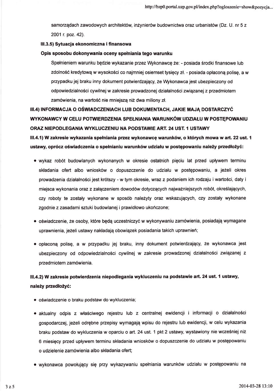 - poslada oplaconq polisg, a w przypadku jej braku inny dokument potwierdzajecy,2e \AA7konawca jest ubezpieczony od odpowiedzialnosci cywilnej w zakresie prowadzonej dzialalnosci zwiqzanej z