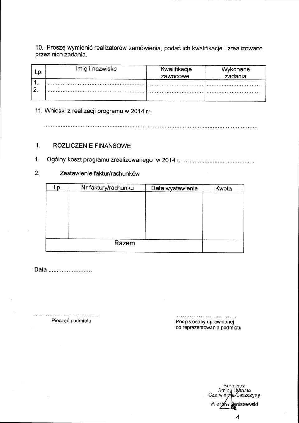 ROZLICZENIE FINANSOWE 1. Og6lny koszt programu zrealizowanego w 2O14 r. 2. Zestawienie faktur/rachunk6w Lp.