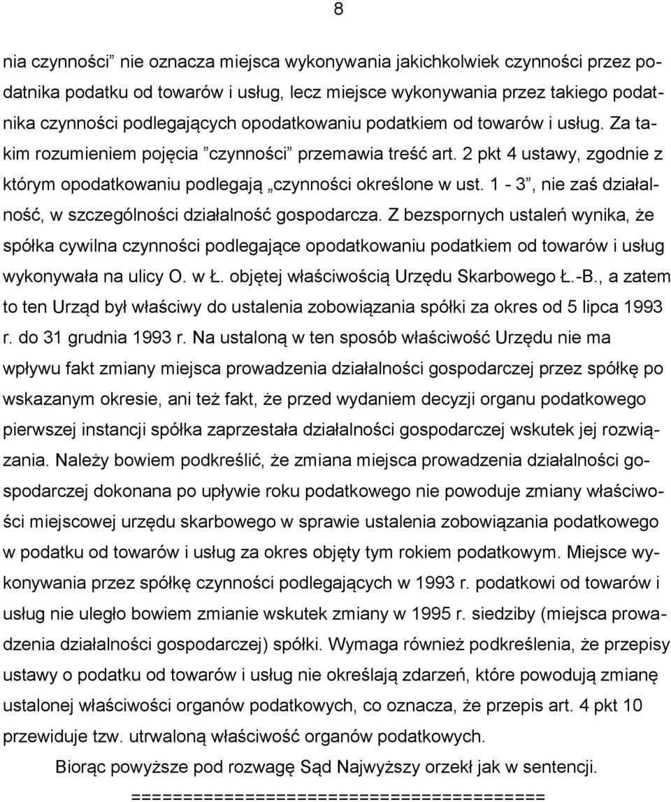 1-3, nie zaś działalność, w szczególności działalność gospodarcza.