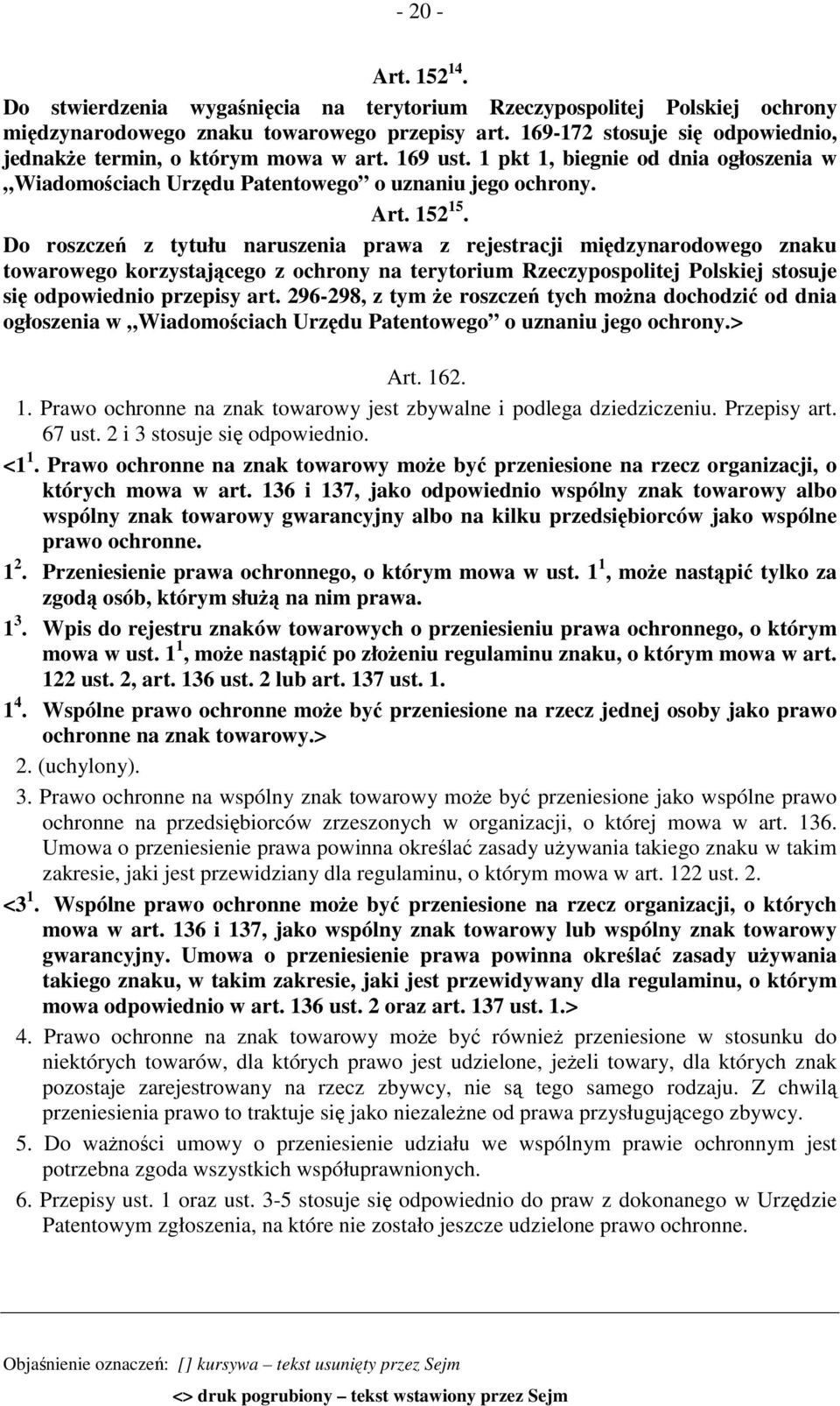 Do roszczeń z tytułu naruszenia prawa z rejestracji międzynarodowego znaku towarowego korzystającego z ochrony na terytorium Rzeczypospolitej Polskiej stosuje się odpowiednio przepisy art.