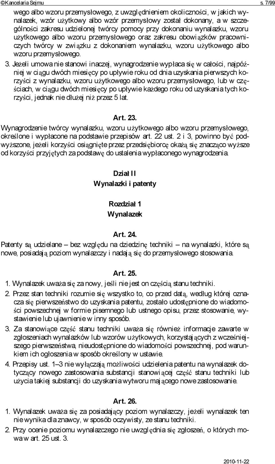 dokonaniu wynalazku, wzoru u ytkowego albo wzoru przemys owego oraz zakresu obowi zków pracowniczych twórcy w zwi zku z dokonaniem wynalazku, wzoru u ytkowego albo wzoru przemys owego. 3.