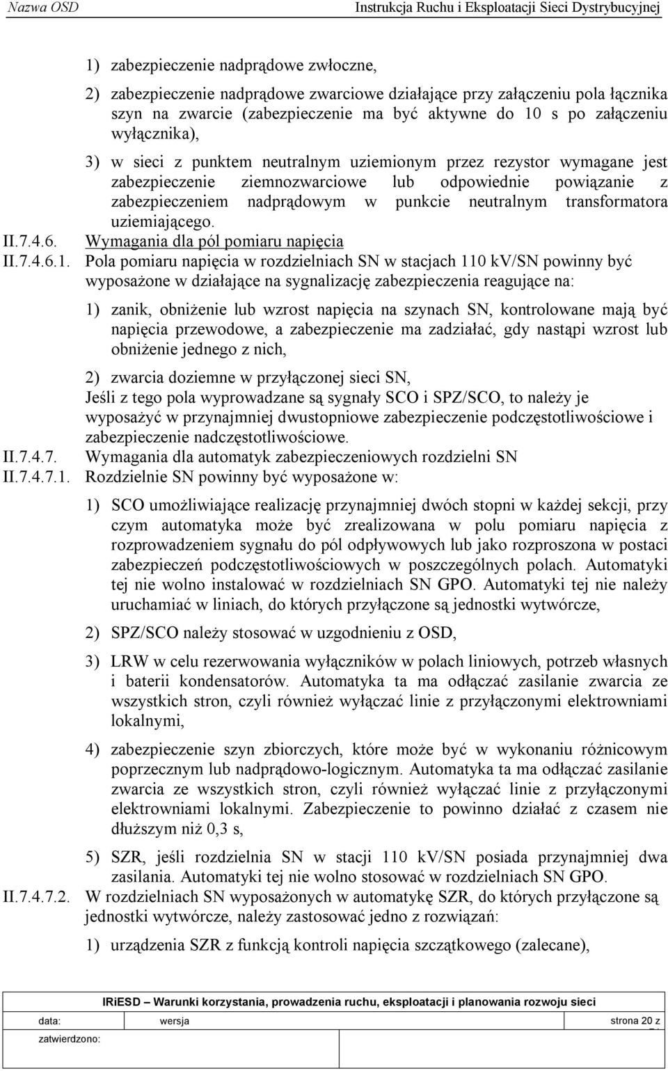 transformatora uziemiającego. II.7.4.6. Wymagania dla pól pomiaru napięcia II.7.4.6.1.