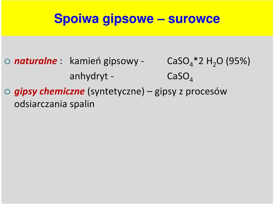 anhydryt - CaSO 4 gipsy chemiczne