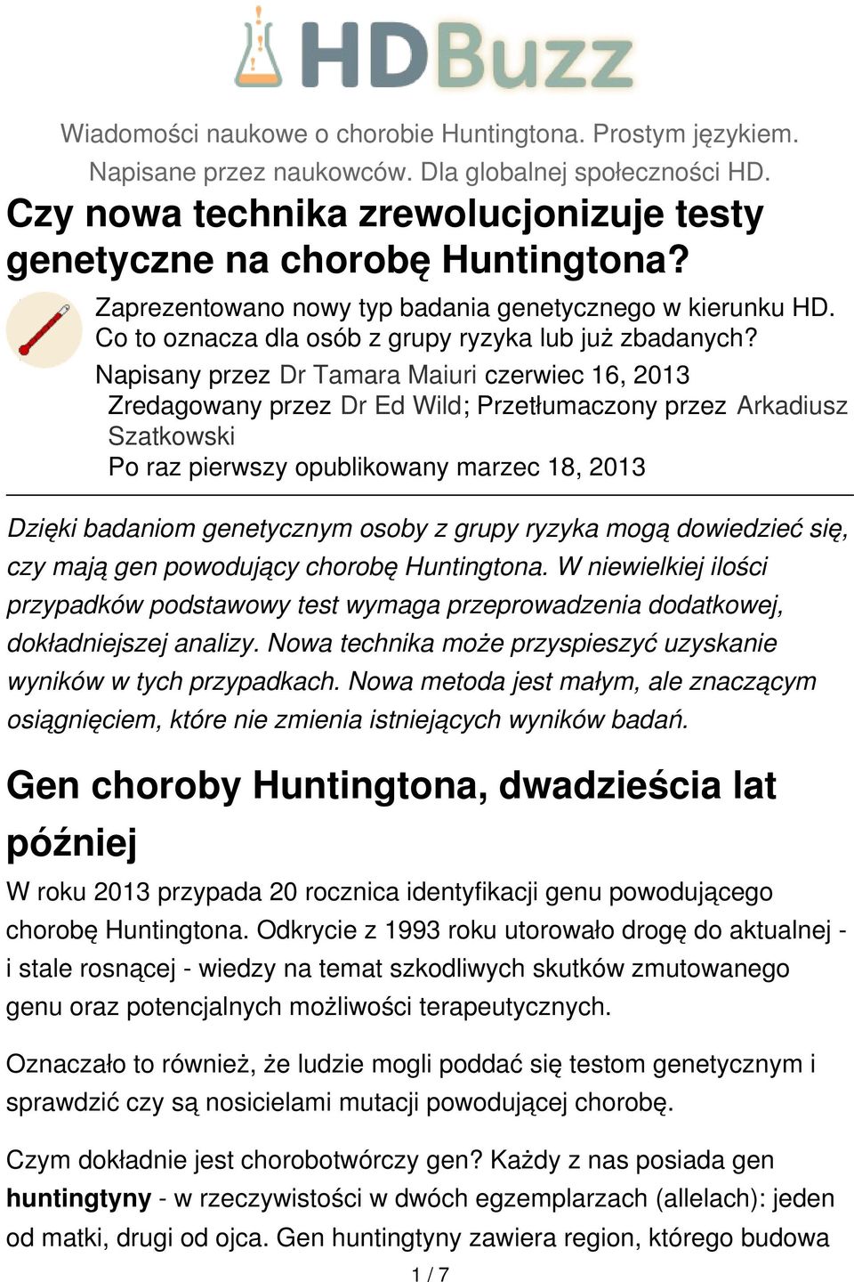 Napisany przez Dr Tamara Maiuri czerwiec 16, 2013 Zredagowany przez Dr Ed Wild; Przetłumaczony przez Arkadiusz Szatkowski Po raz pierwszy opublikowany marzec 18, 2013 Dzięki badaniom genetycznym