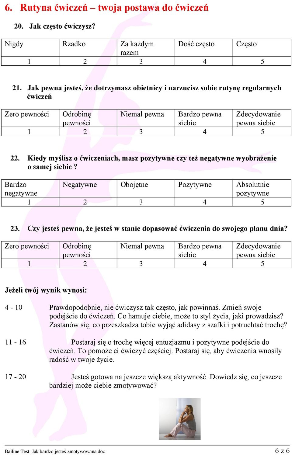 pewności Negatywne Obojętne Pozytywne Absolutnie pozytywne Czy jesteś pewna, że jesteś w stanie dopasować ćwiczenia do swojego planu dnia?