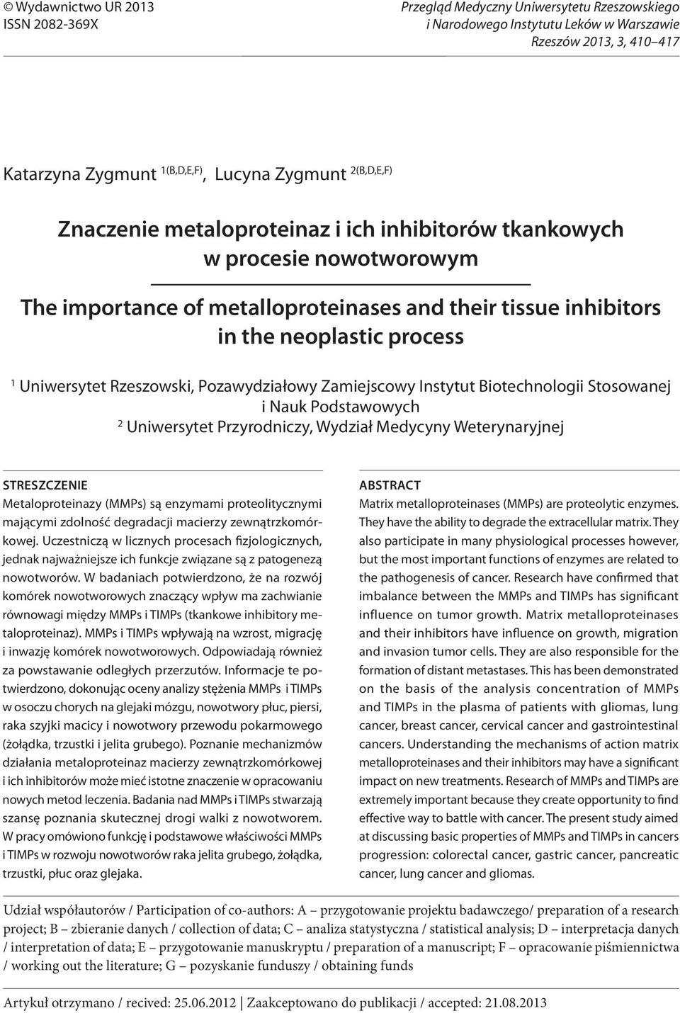 Lucyna Zygmunt 2(B,D,E,F) Znaczenie metaloproteinaz i ich inhibitorów tkankowych w procesie nowotworowym The importance of metalloproteinases and their tissue inhibitors in the neoplastic process 1