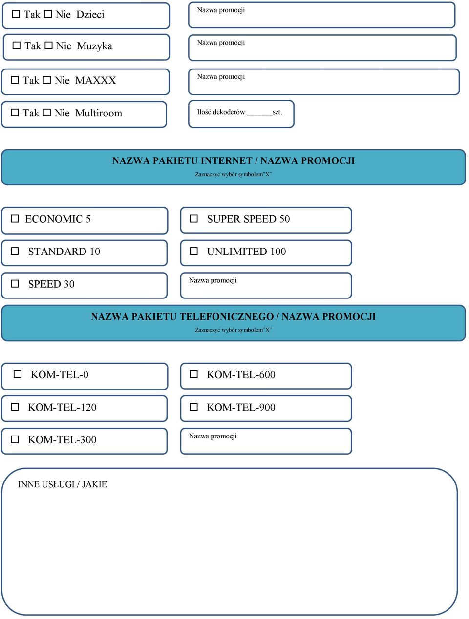 50 STANDARD 10 UNLIMITED 100 SPEED 30 NAZWA PAKIETU TELEFONICZNEGO / NAZWA PROMOCJI