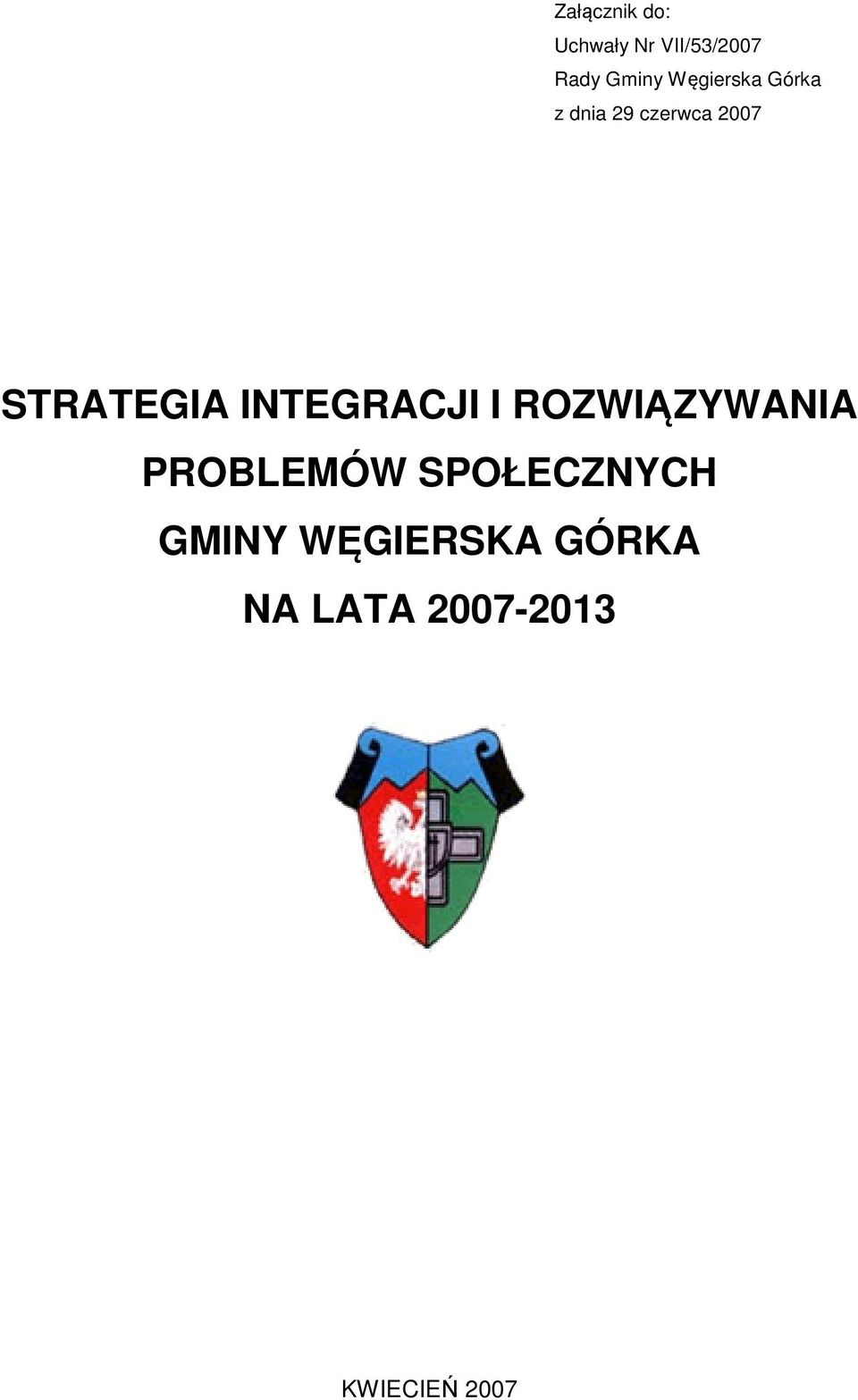 INTEGRACJI I ROZWIĄZYWANIA PROBLEMÓW SPOŁECZNYCH