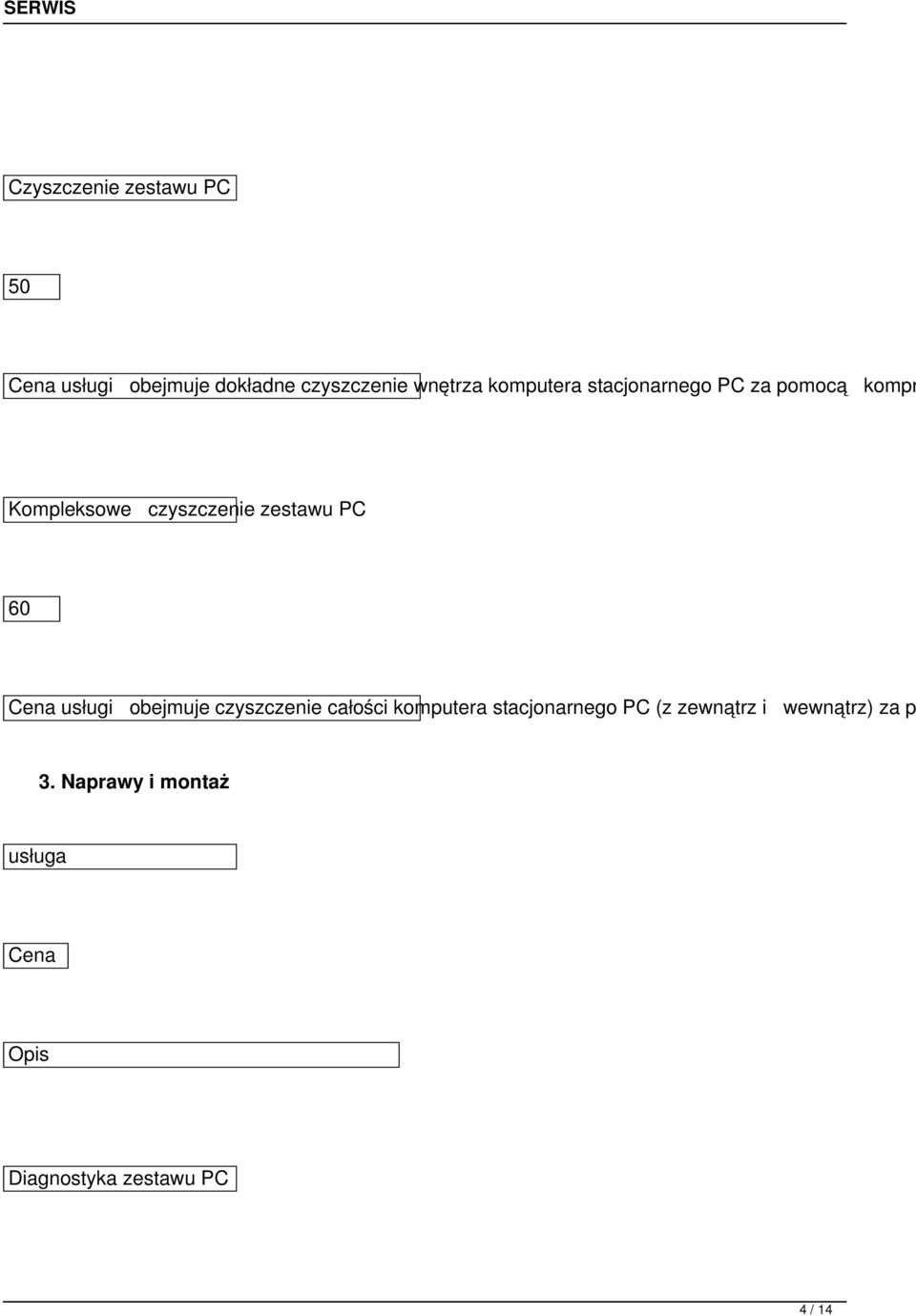 60 Cena usługi obejmuje czyszczenie całości komputera stacjonarnego PC (z