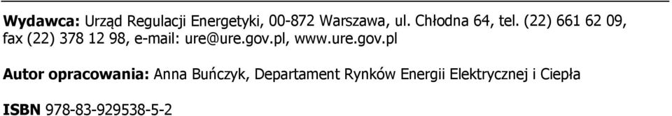 (22) 661 62 09, fax (22) 378 12 98, e-mail: ure@ure.gov.pl, www.