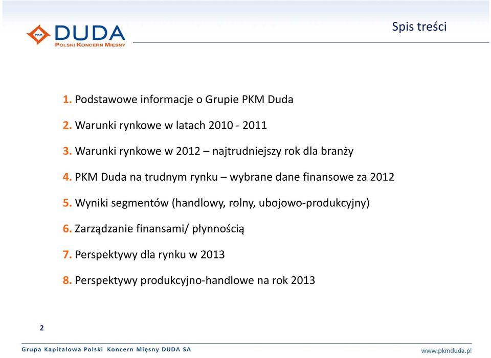 PKM Duda na trudnym rynku wybrane dane finansowe za 2012 5.