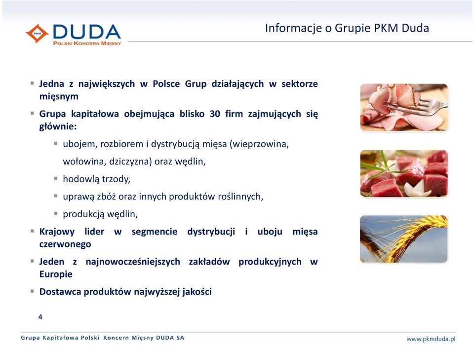 wędlin, hodowlą trzody, uprawą zbóż oraz innych produktów roślinnych, produkcją wędlin, Krajowy lider w segmencie