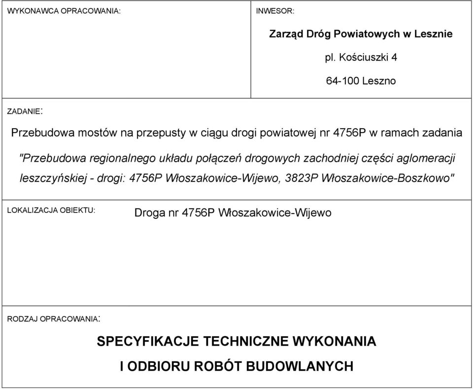 "Przebudowa regionalnego układu połączeń drogowych zachodniej części aglomeracji leszczyńskiej - drogi: 4756P