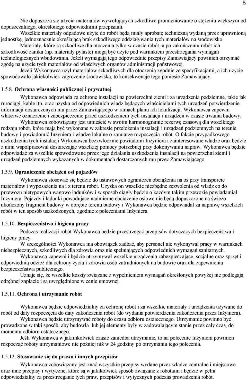 Materiały, które są szkodliwe dla otoczenia tylko w czasie robót, a po zakończeniu robót ich szkodliwość zanika (np.