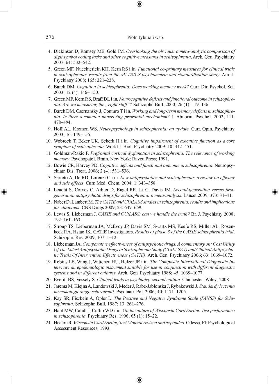 Functional co-primary measures for clinical trials in schizophrenia: results from the MATRICS psychometric and standardization study. Am. J. Psychiatry 2008; 165: 221 228. 6. Barch DM.