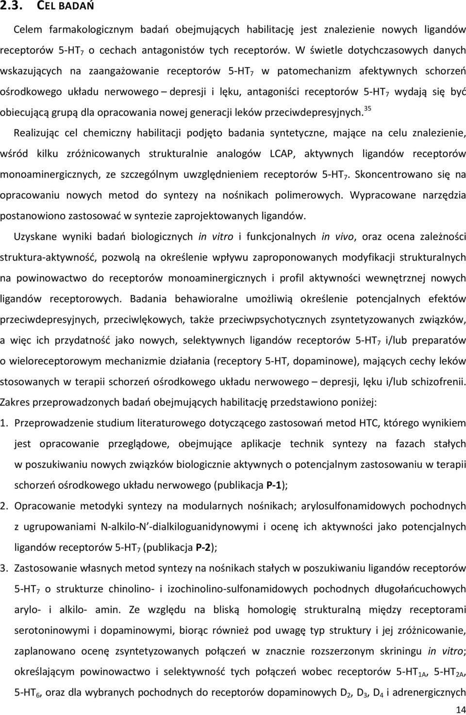 wydają się być obiecującą grupą dla opracowania nowej generacji leków przeciwdepresyjnych.