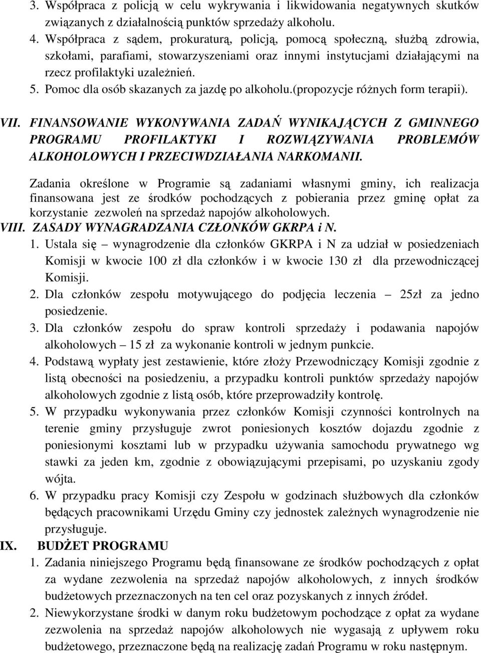 Pomoc dla osób skazanych za jazdę po alkoholu.(propozycje róŝnych form terapii). VII.