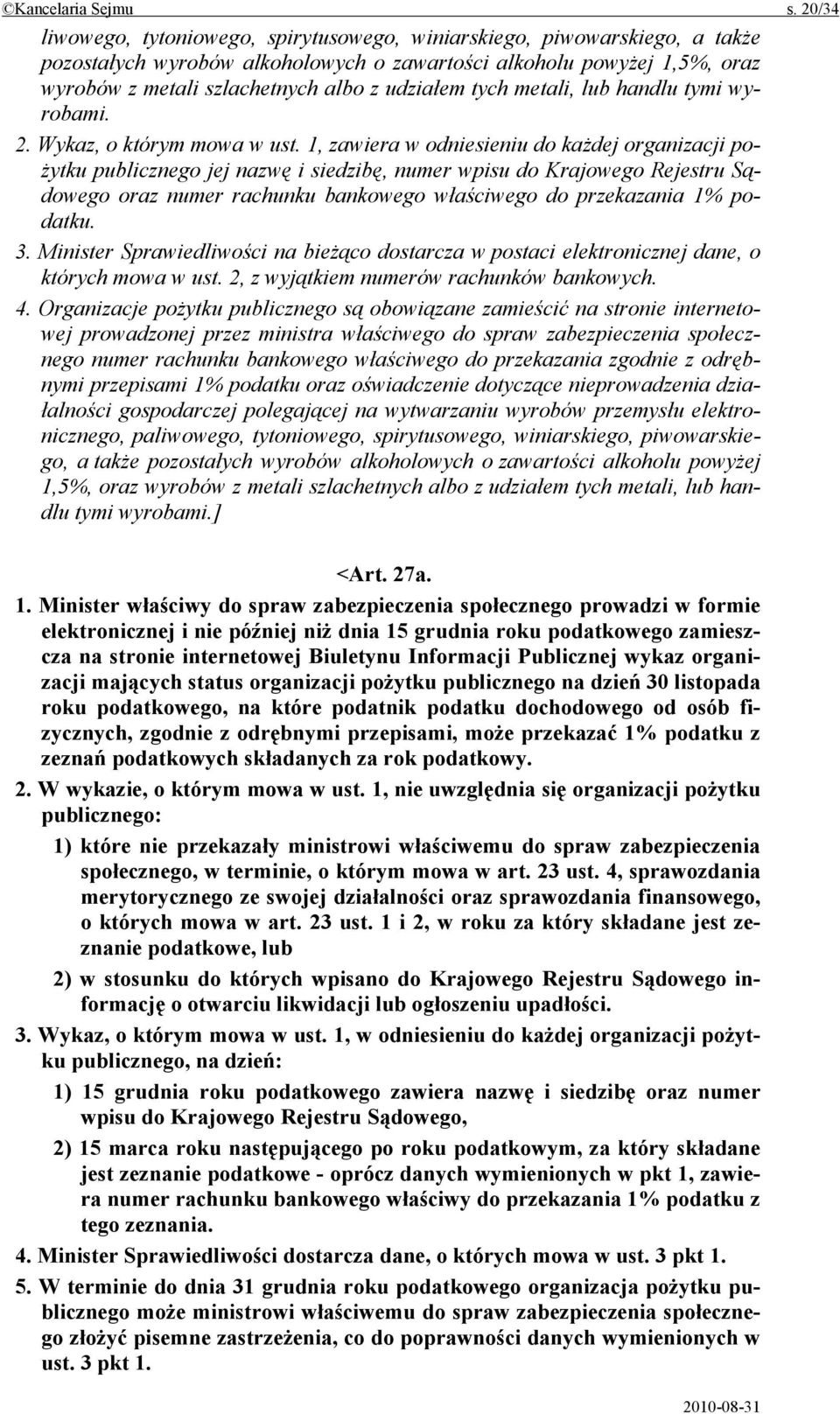 udziałem tych metali, lub handlu tymi wyrobami. 2. Wykaz, o którym mowa w ust.