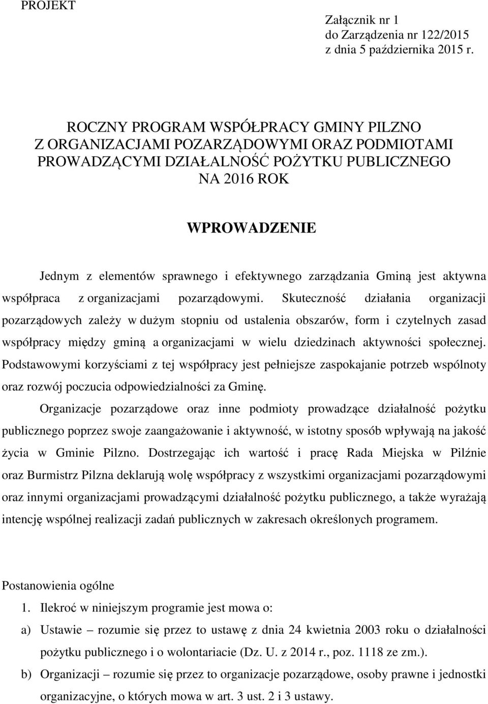 zarządzania Gminą jest aktywna współpraca z organizacjami pozarządowymi.