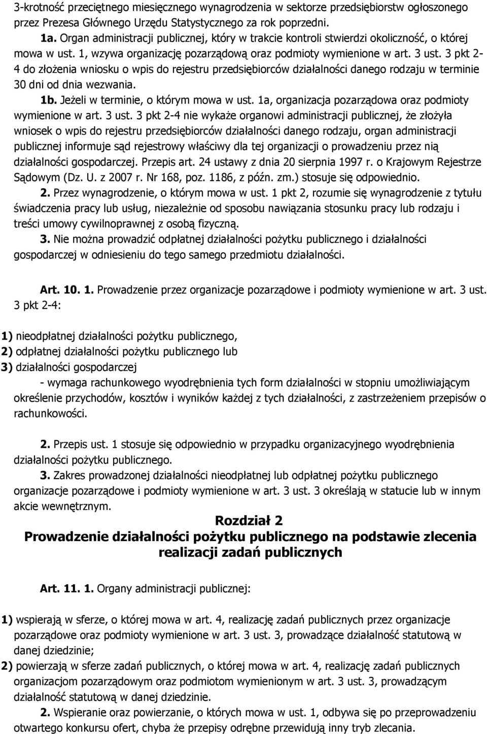 3 pkt 2-4 do złożenia wniosku o wpis do rejestru przedsiębiorców działalności danego rodzaju w terminie 30 dni od dnia wezwania. 1b. Jeżeli w terminie, o którym mowa w ust.