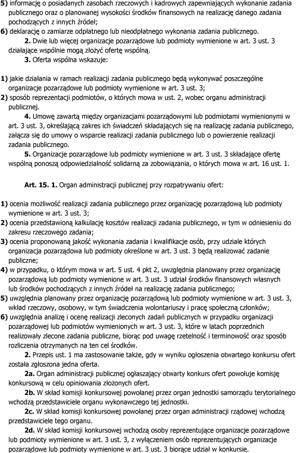 3 działające wspólnie mogą złożyć ofertę wspólną. 3.