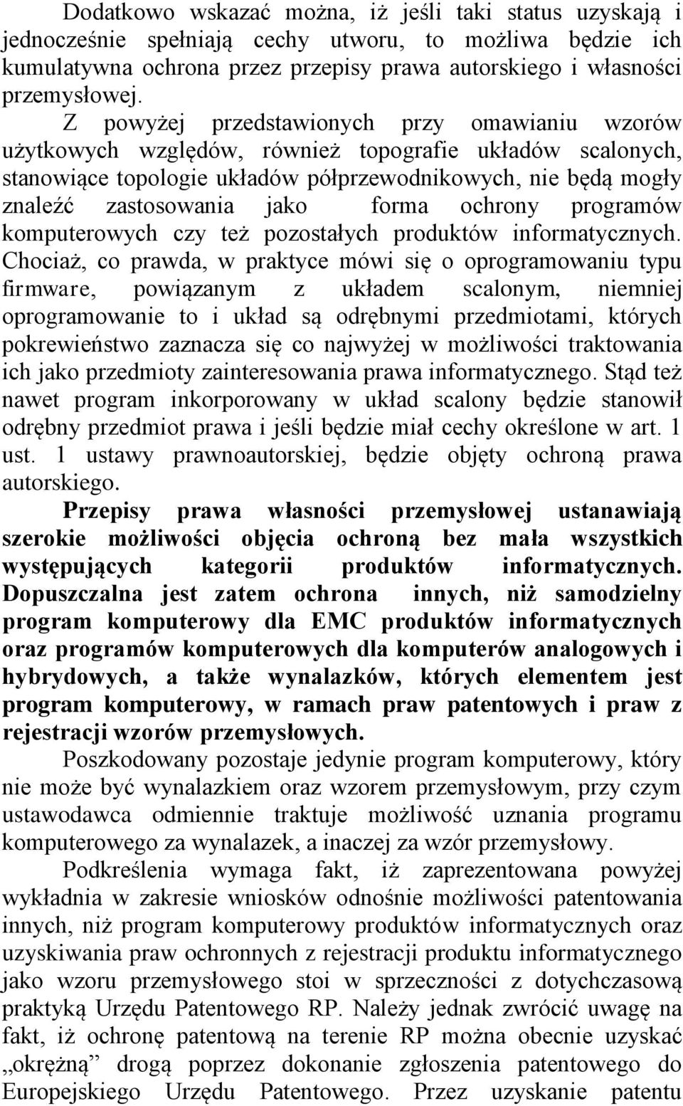 forma ochrony programów komputerowych czy też pozostałych produktów informatycznych.