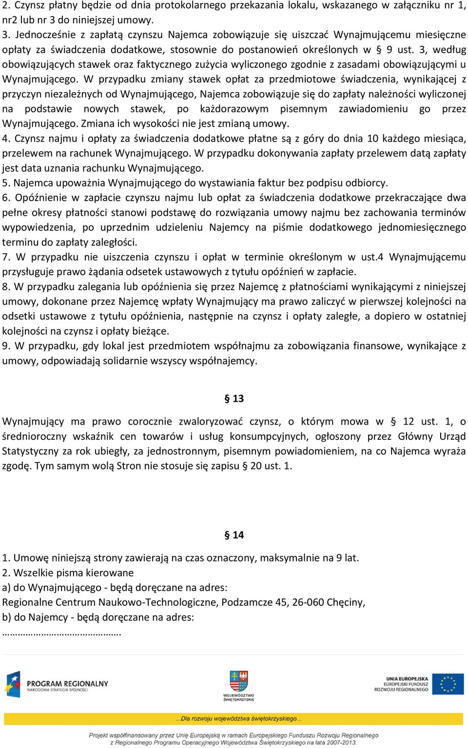 3, według obowiązujących stawek oraz faktycznego zużycia wyliczonego zgodnie z zasadami obowiązującymi u Wynajmującego.