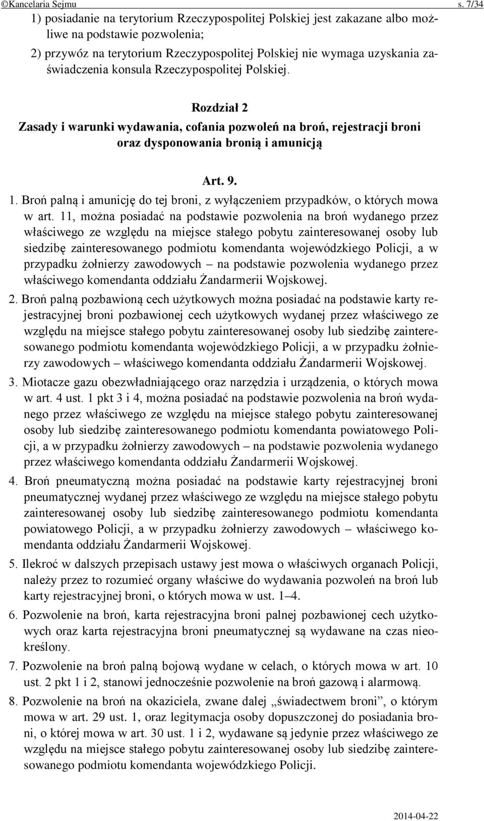 konsula Rzeczypospolitej Polskiej. Rozdział 2 Zasady i warunki wydawania, cofania pozwoleń na broń, rejestracji broni oraz dysponowania bronią i amunicją Art. 9. 1.