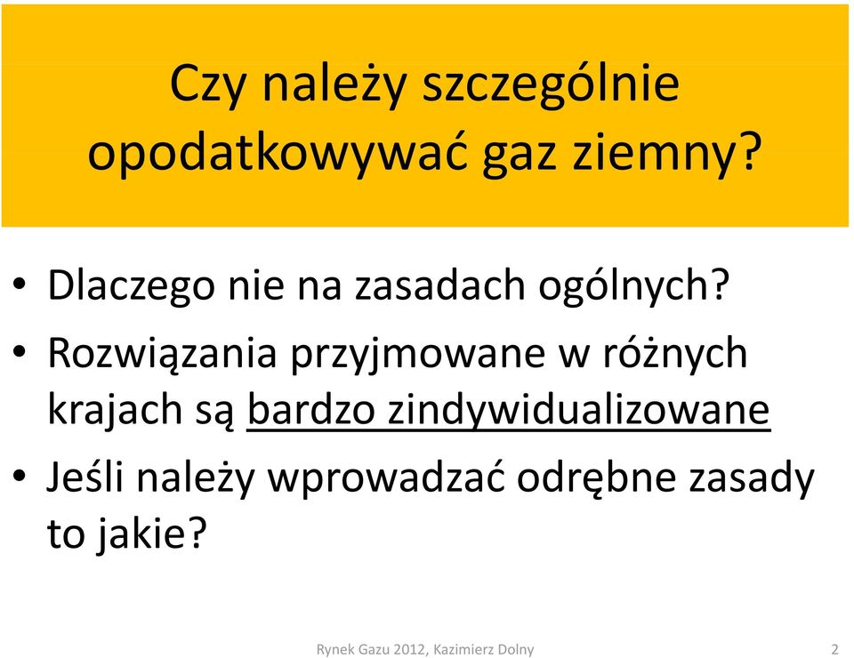 Rozwiązania przyjmowane w różnych krajach są bardzo