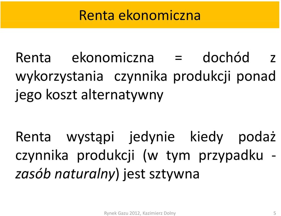 alternatywny Renta wystąpi jedynie kiedy podaż