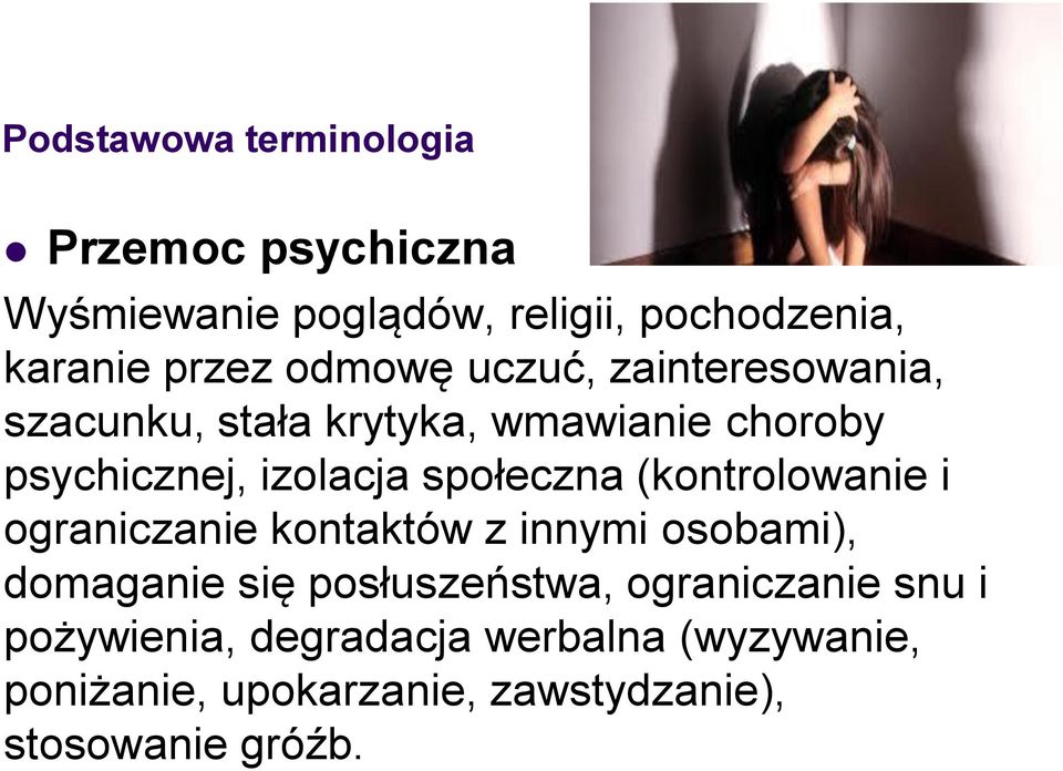 społeczna (kontrolowanie i ograniczanie kontaktów z innymi osobami), domaganie się posłuszeństwa,