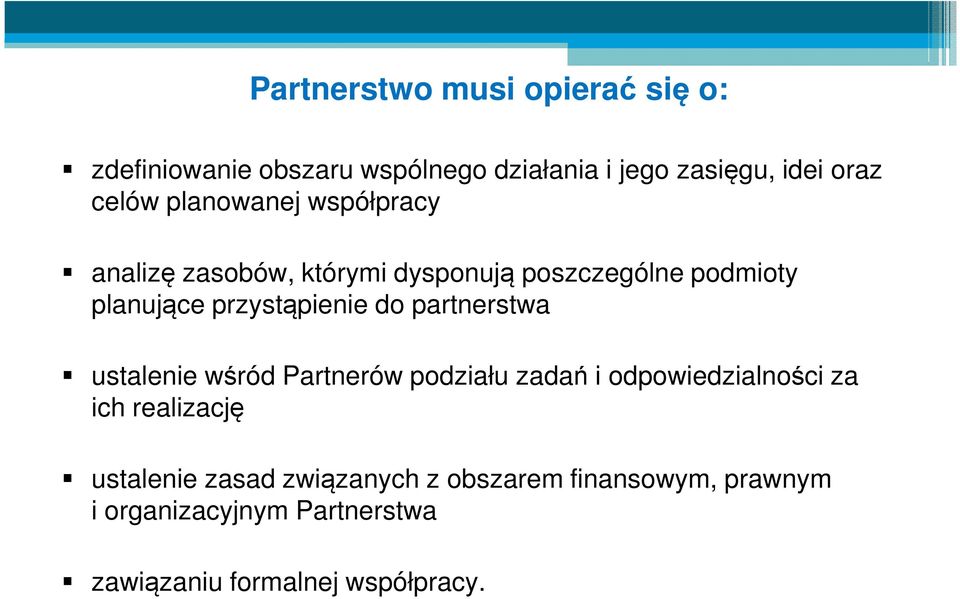 partnerstwa ustalenie wśród Partnerów podziału zadań i odpowiedzialności za ich realizację ustalenie