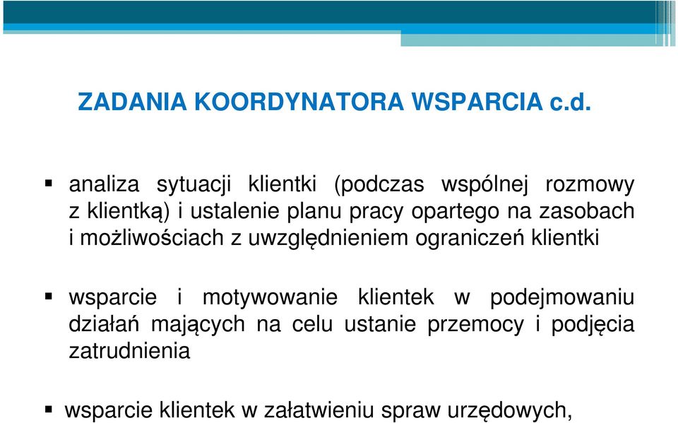 opartego na zasobach i możliwościach z uwzględnieniem ograniczeń klientki wsparcie i