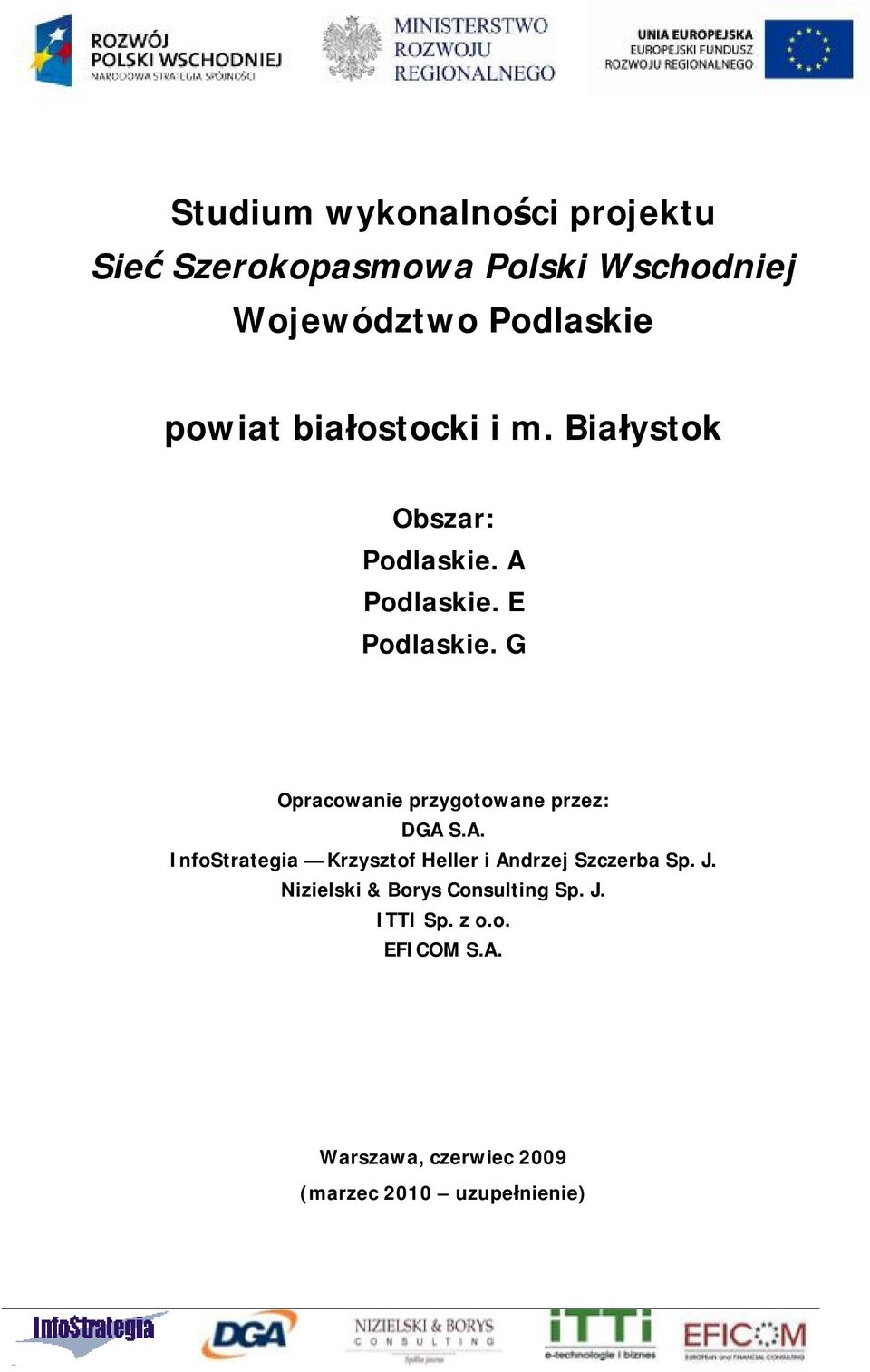 G Opracowanie przygotowane przez: DGA S.A. InfoStrategia Krzysztof Heller i Andrzej Szczerba Sp.