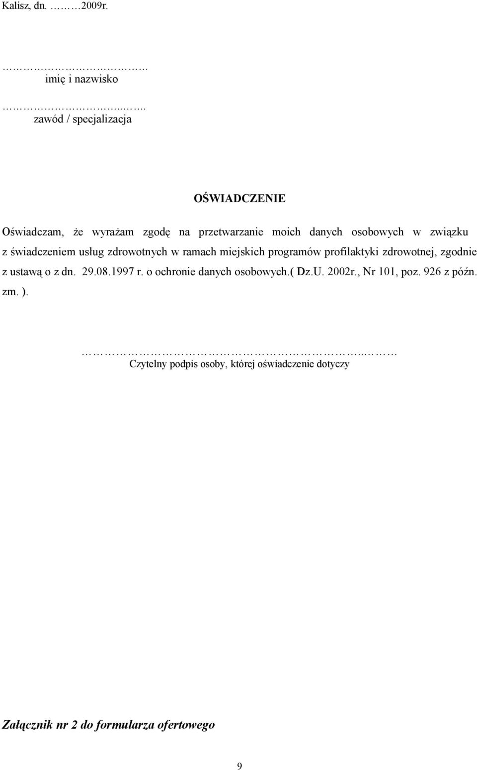 związku z świadczeniem usług zdrowotnych w ramach miejskich programów profilaktyki zdrowotnej, zgodnie z ustawą