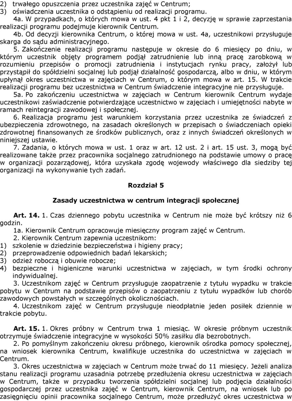 4a, uczestnikowi przysługuje skarga do sądu administracyjnego. 5.