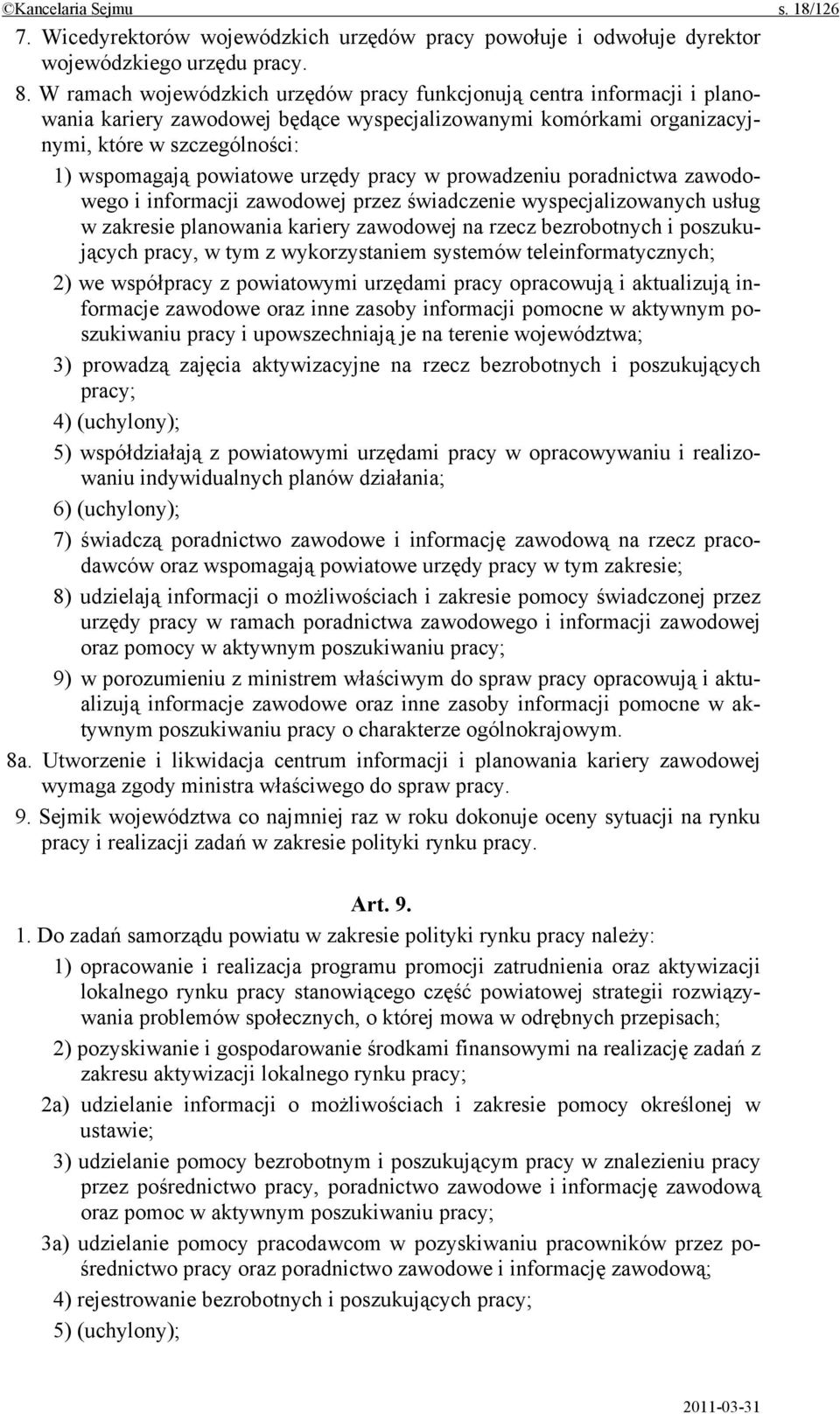 urzędy pracy w prowadzeniu poradnictwa zawodowego i informacji zawodowej przez świadczenie wyspecjalizowanych usług w zakresie planowania kariery zawodowej na rzecz bezrobotnych i poszukujących