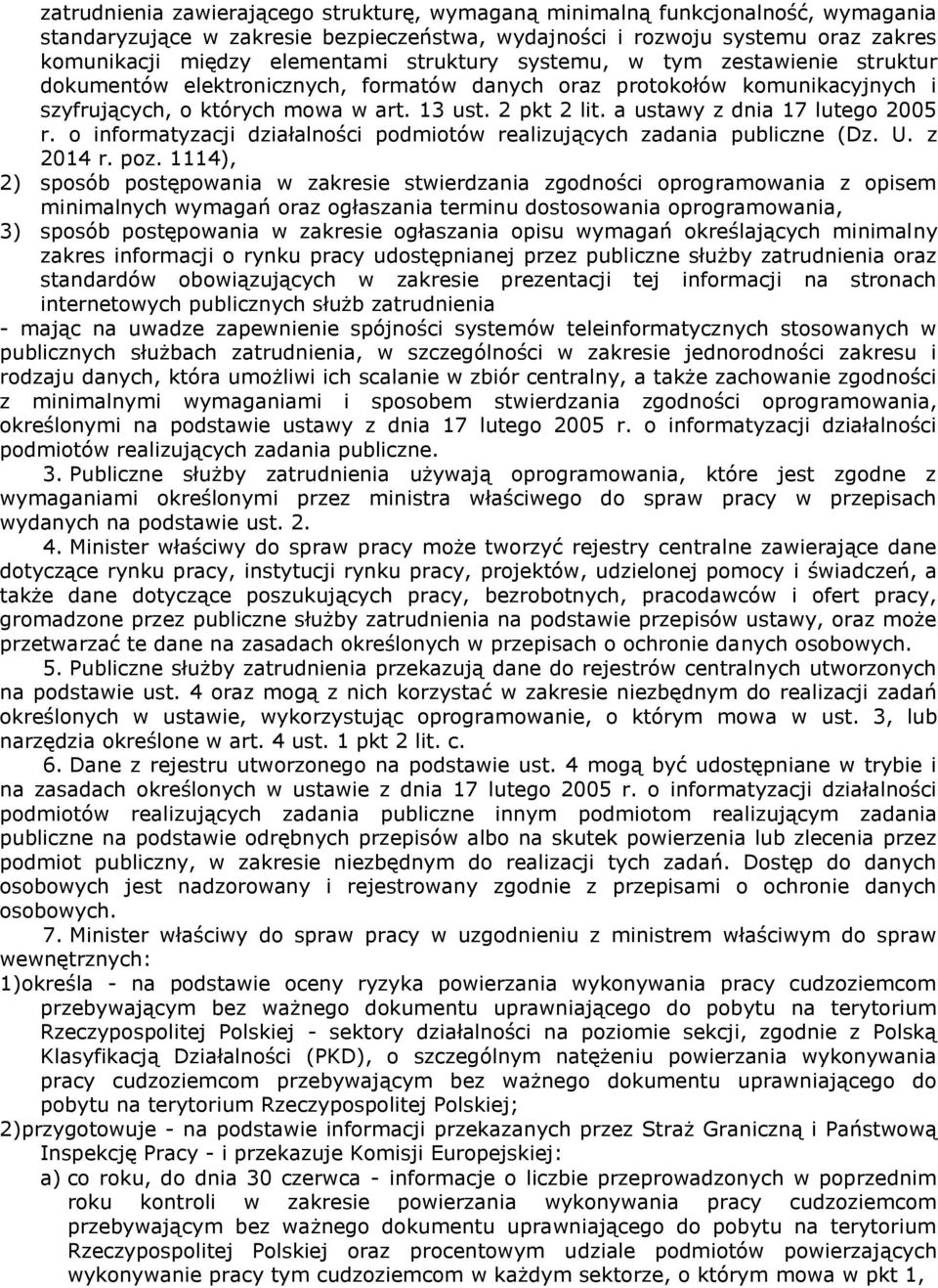 a ustawy z dnia 17 lutego 2005 r. o informatyzacji działalności podmiotów realizujących zadania publiczne (Dz. U. z 2014 r. poz.