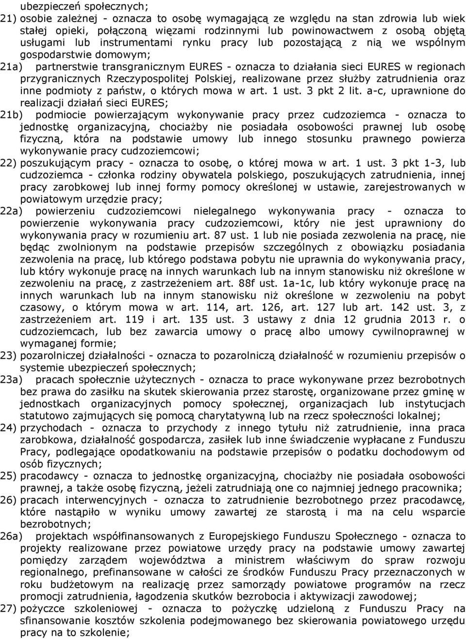 Rzeczypospolitej Polskiej, realizowane przez służby zatrudnienia oraz inne podmioty z państw, o których mowa w art. 1 ust. 3 pkt 2 lit.