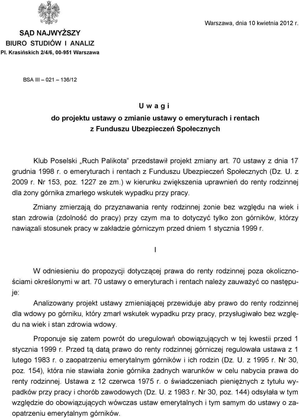 70 ustawy z dnia 17 grudnia 1998 r. o emeryturach i rentach z Funduszu Ubezpieczeń Społecznych (Dz. U. z 2009 r. Nr 153, poz. 1227 ze zm.