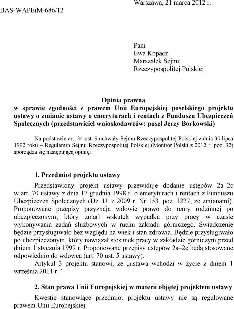 Ubezpieczeń Społecznych (przedstawiciel wnioskodawców: poseł Jerzy Borkowski) Na podstawie art. 34 ust.