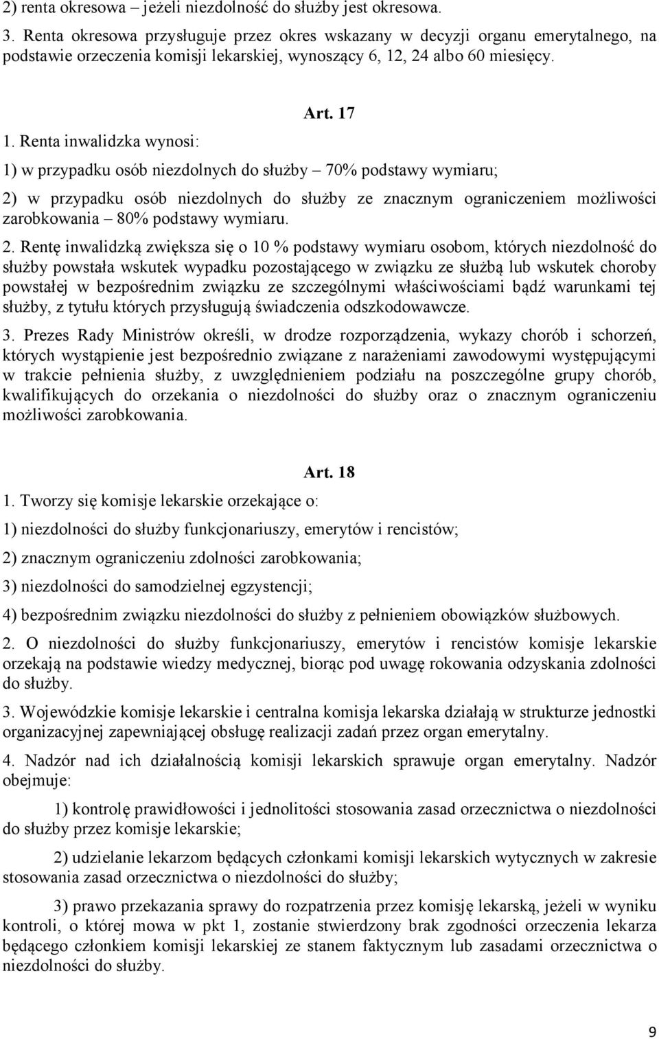 17 1) w przypadku osób niezdolnych do służby 70% podstawy wymiaru; 2)