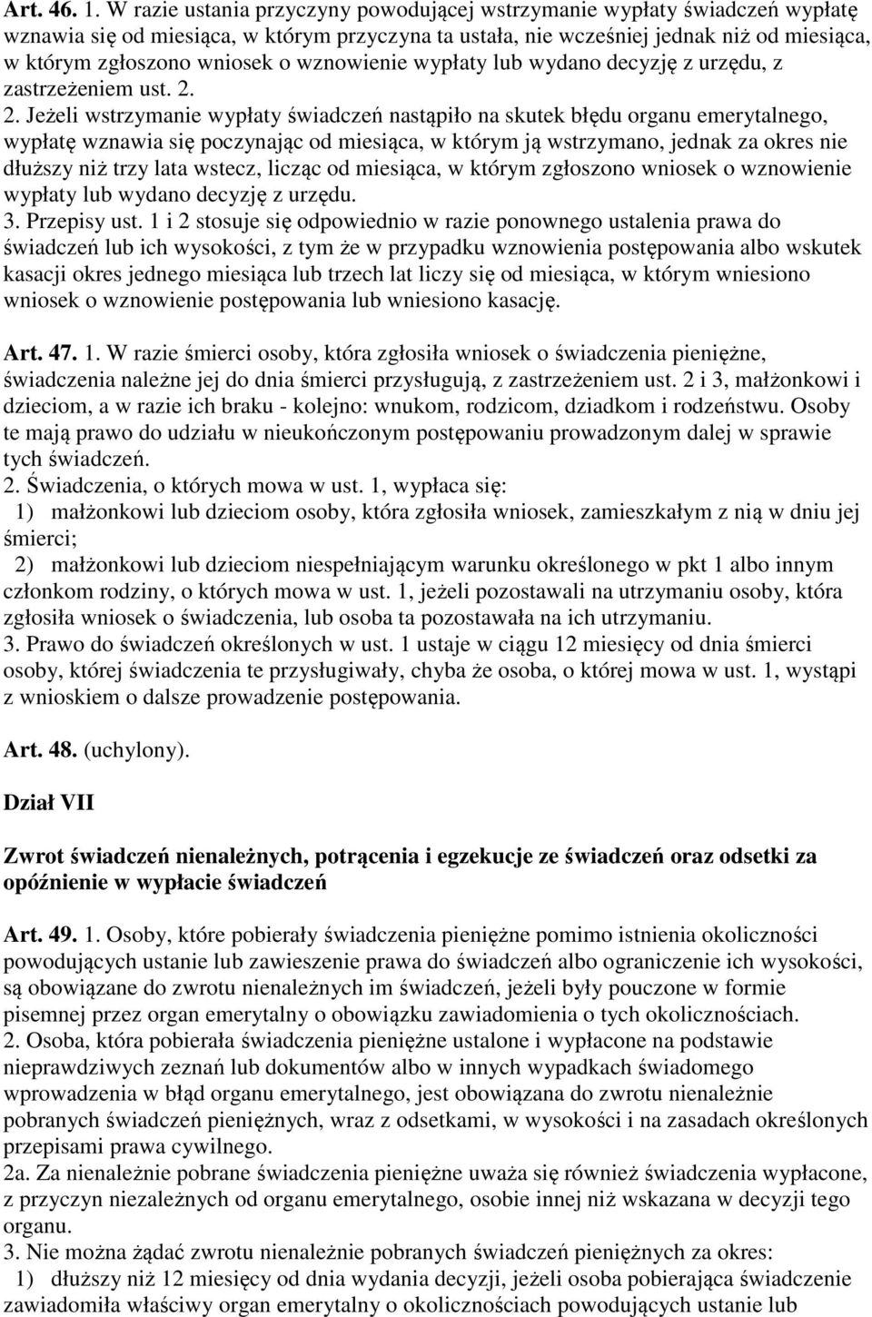 wznowienie wypłaty lub wydano decyzję z urzędu, z zastrzeżeniem ust. 2.