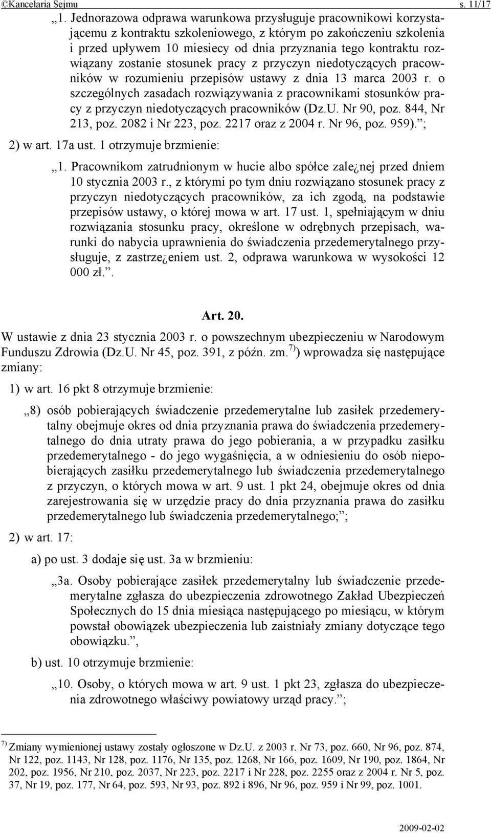 rozwiązany zostanie stosunek pracy z przyczyn niedotyczących pracowników w rozumieniu przepisów ustawy z dnia 13 marca 2003 r.