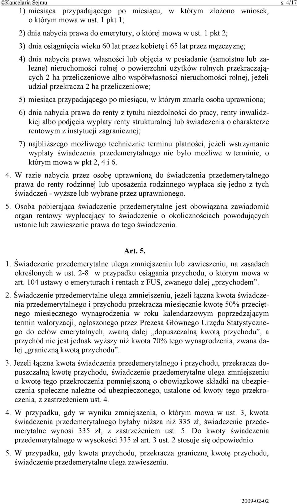 użytków rolnych przekraczających 2 ha przeliczeniowe albo współwłasności nieruchomości rolnej, jeżeli udział przekracza 2 ha przeliczeniowe; 5) miesiąca przypadającego po miesiącu, w którym zmarła