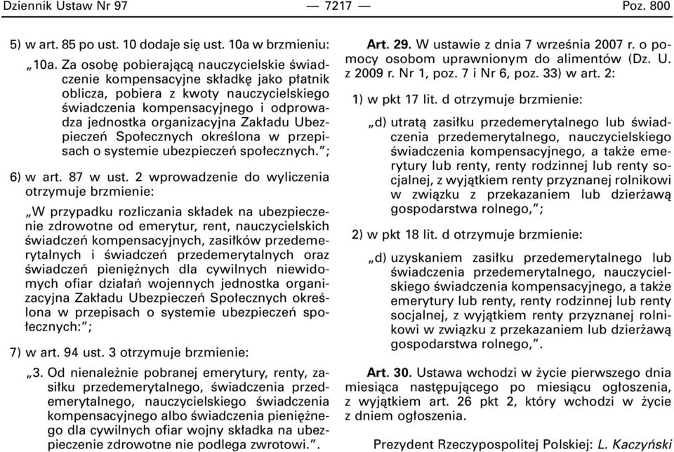 Ubezpieczeƒ Spo ecznych okreêlona w przepisach o systemie ubezpieczeƒ spo ecznych. ; 6) w art. 87 w ust.