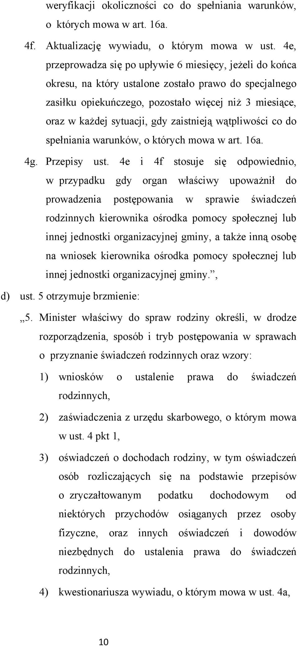 zaistnieją wątpliwości co do spełniania warunków, o których mowa w art. 16a. 4g. Przepisy ust.