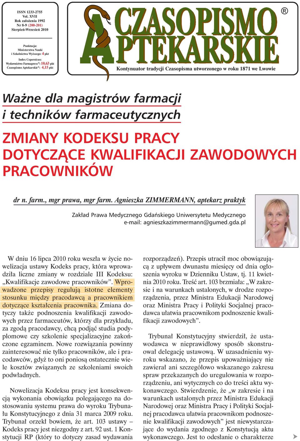 : 4,15 pkt Kontynuator tradycji Czasopisma utworzonego w roku 1871 we Lwowie Wa ne dla magistrów farmacji i techników farmaceutycznych ZMIANY KODEKSU PRACY DOTYCZ CE KWALIFIKACJI ZAWODOWYCH